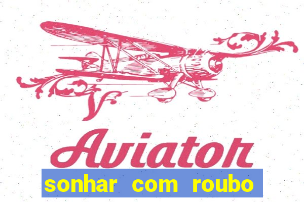 sonhar com roubo de moto